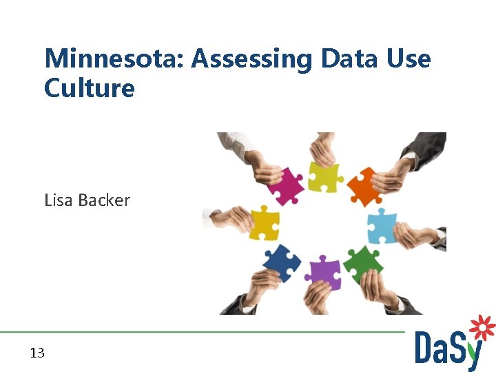 Minnesota: Assessing Data Use Culture Lisa Backer 13 