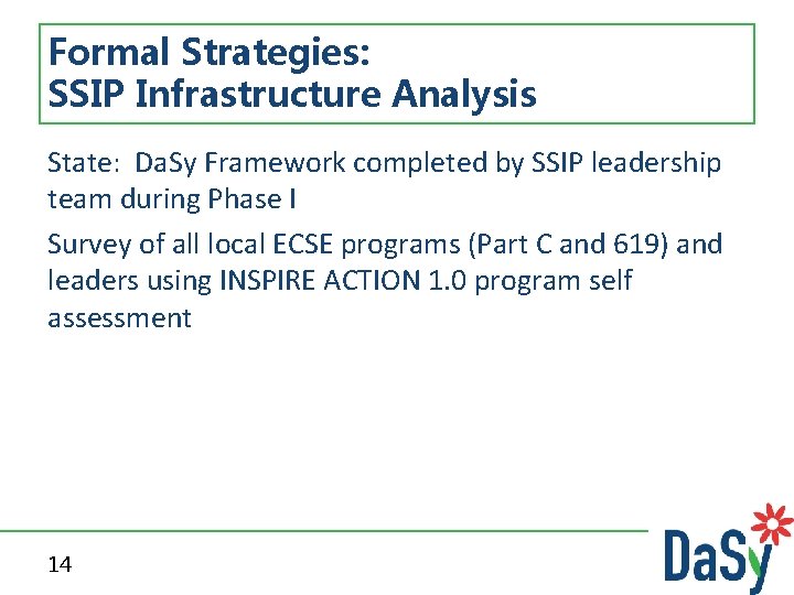 Formal Strategies: SSIP Infrastructure Analysis State: Da. Sy Framework completed by SSIP leadership team