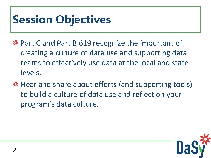 Session Objectives Part C and Part B 619 recognize the important of creating a