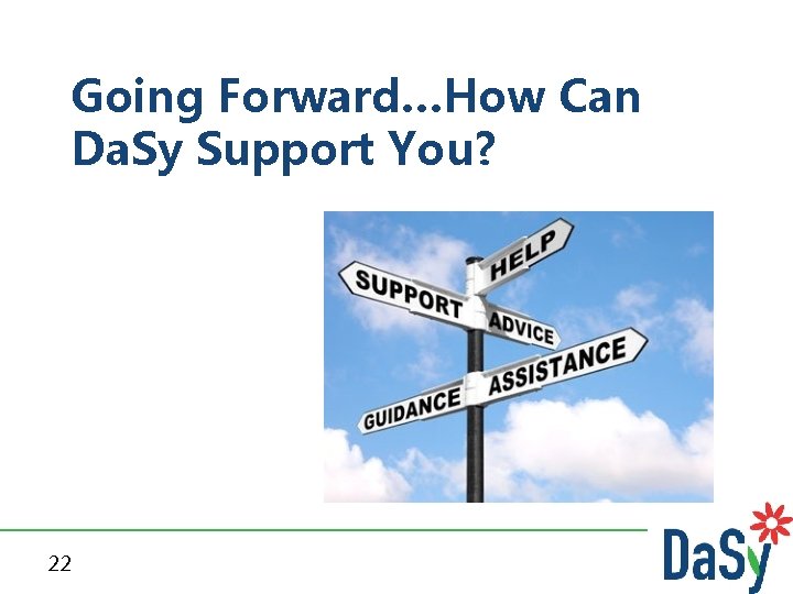 Going Forward…How Can Da. Sy Support You? 22 