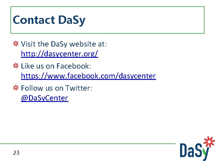 Contact Da. Sy Visit the Da. Sy website at: http: //dasycenter. org/ Like us