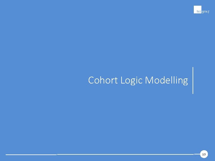 Cohort Logic Modelling 13 