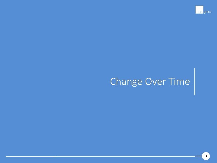 Change Over Time 19 