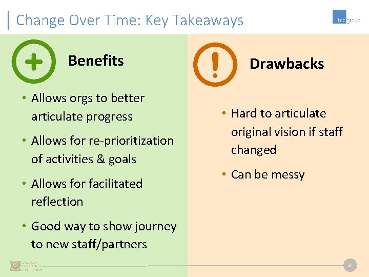 Change Over Time: Key Takeaways Benefits • Allows orgs to better articulate progress •