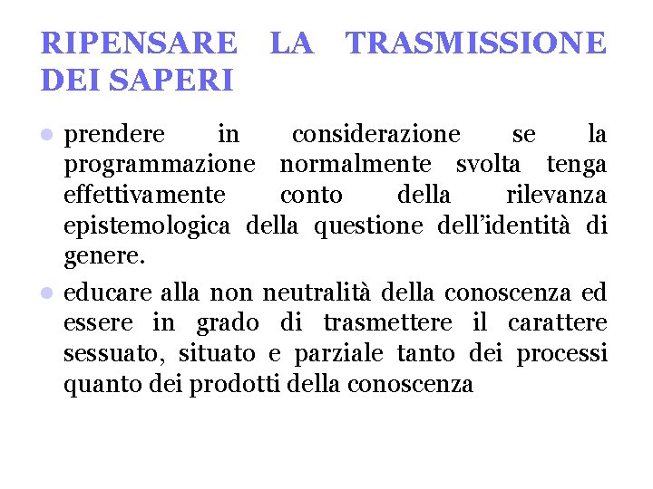 RIPENSARE DEI SAPERI LA TRASMISSIONE prendere in considerazione se la programmazione normalmente svolta tenga