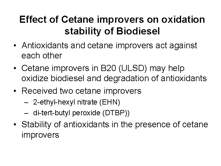 Effect of Cetane improvers on oxidation stability of Biodiesel • Antioxidants and cetane improvers