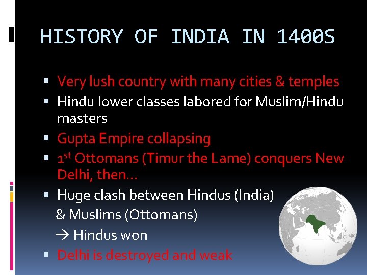 HISTORY OF INDIA IN 1400 S Very lush country with many cities & temples