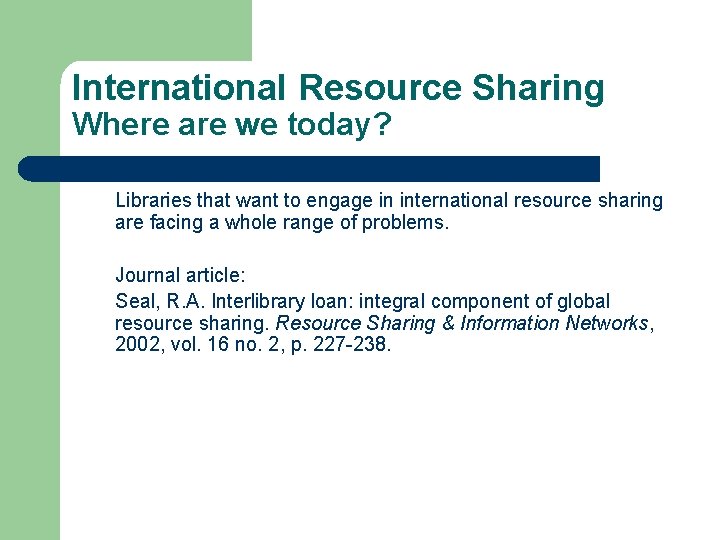 International Resource Sharing Where are we today? Libraries that want to engage in international