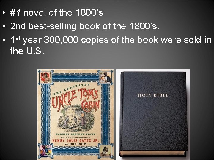  • #1 novel of the 1800’s • 2 nd best-selling book of the