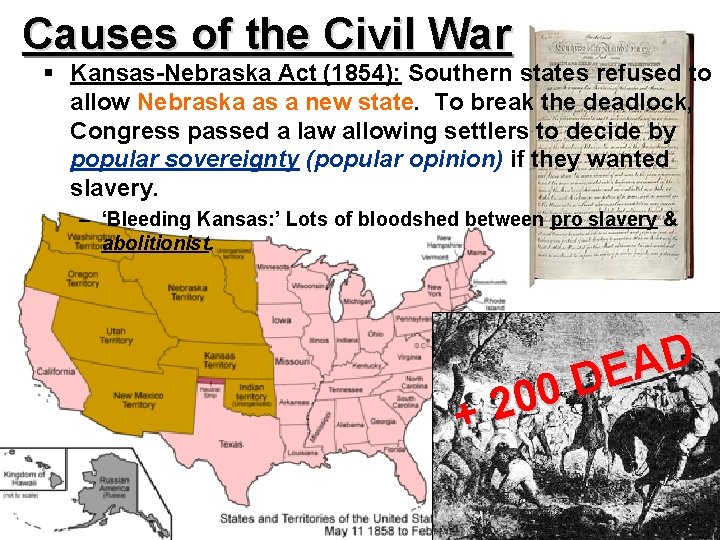 Causes of the Civil War § Kansas-Nebraska Act (1854): Southern states refused to allow