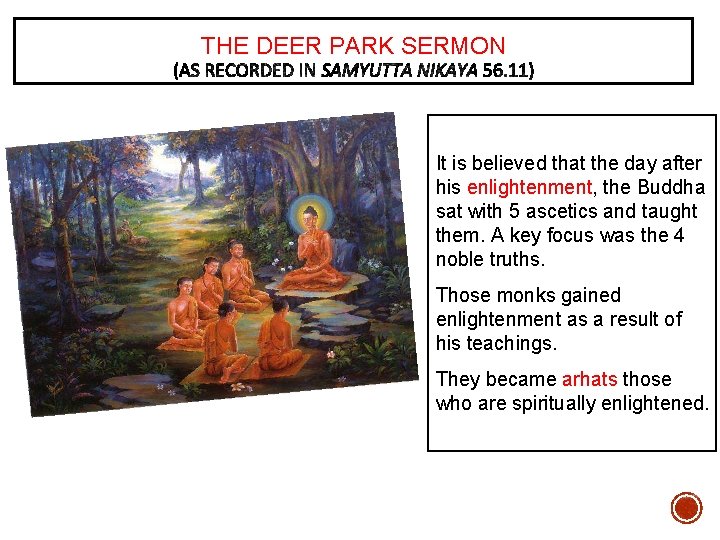 THE DEER PARK SERMON It is believed that the day after his enlightenment, the