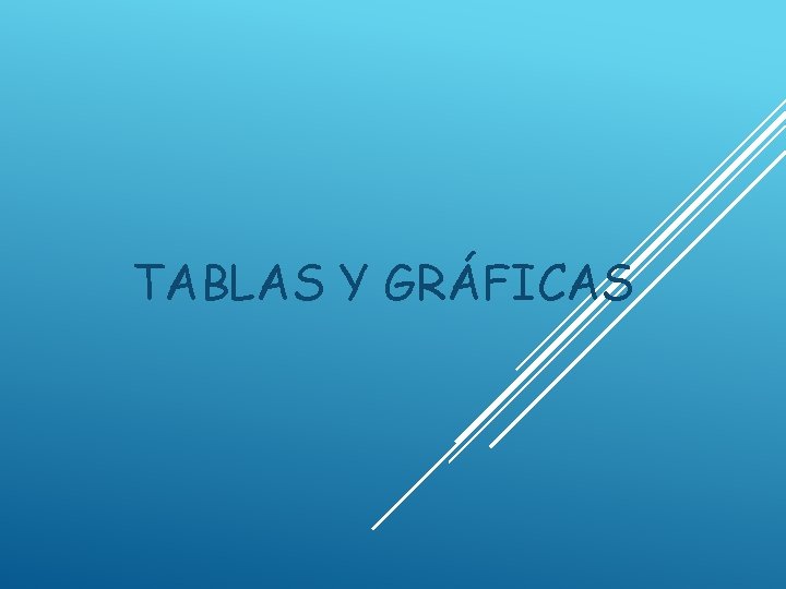 TABLAS Y GRÁFICAS 