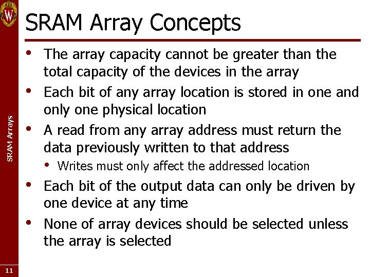 SRAM Array Concepts • SRAM Arrays • • 11 The array capacity cannot be