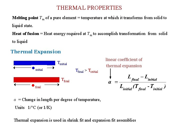THERMAL PROPERTIES Melting point Tm of a pure element = temperature at which it