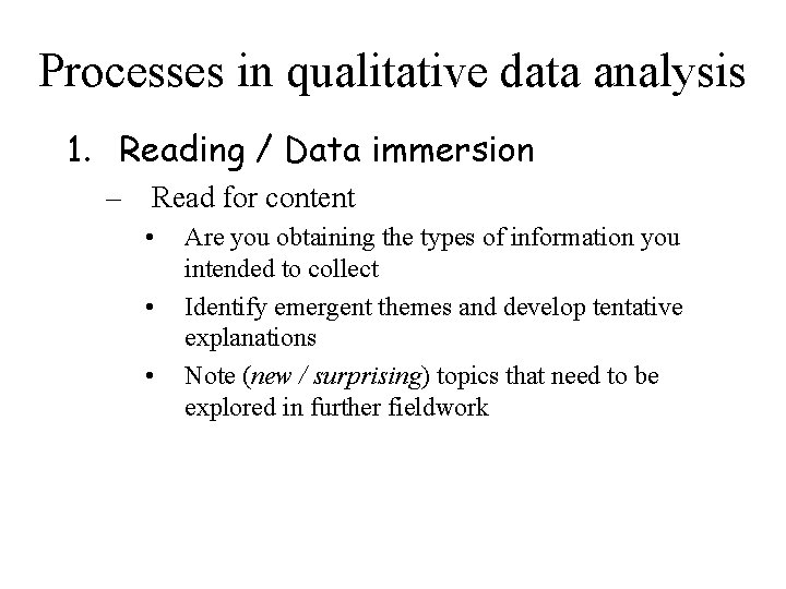Processes in qualitative data analysis 1. Reading / Data immersion – Read for content