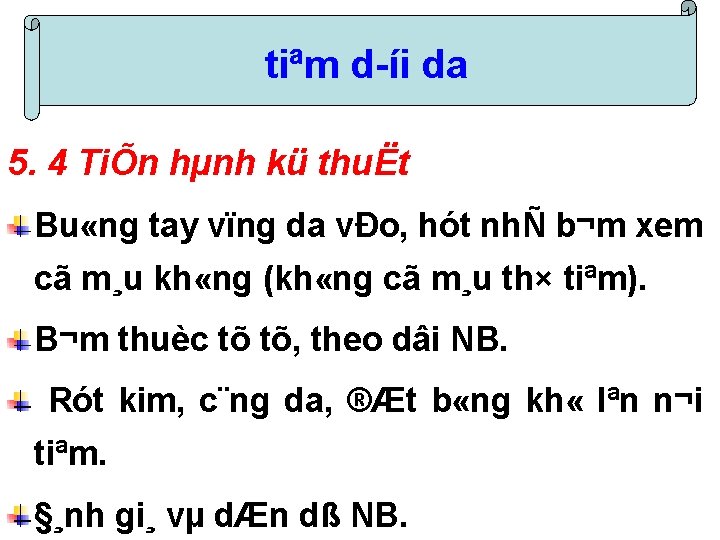 tiªm d íi da 5. 4 TiÕn hµnh kü thuËt Bu «ng tay vïng