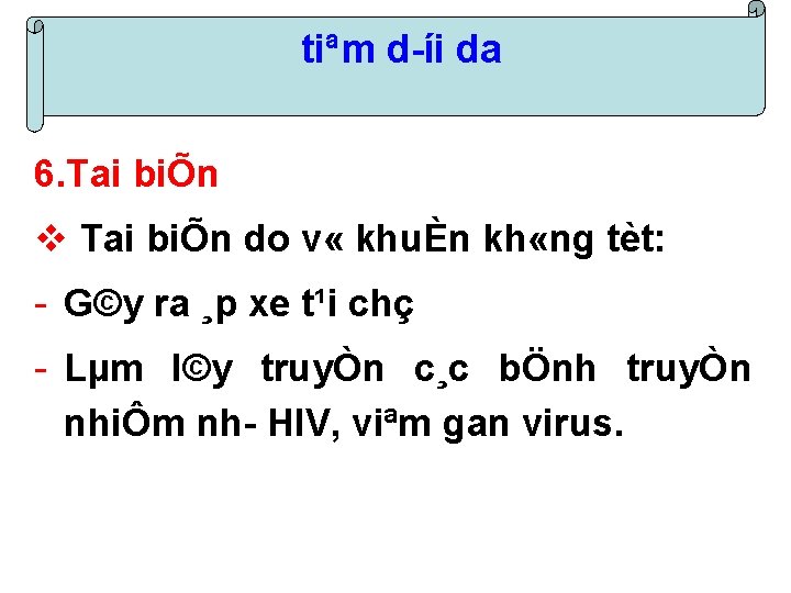 tiªm d íi da 6. Tai biÕn v Tai biÕn do v « khuÈn