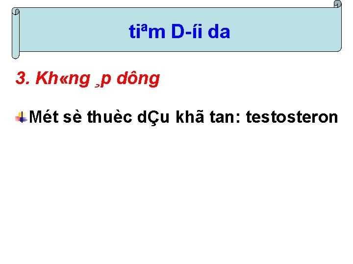 tiªm D íi da 3. Kh «ng ¸p dông Mét sè thuèc dÇu khã