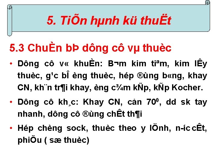 5. TiÕn hµnh kü thuËt 5. 3 ChuÈn bÞ dông cô vµ thuèc •
