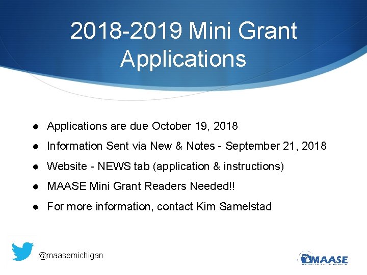 2018 -2019 Mini Grant Applications ● Applications are due October 19, 2018 ● Information