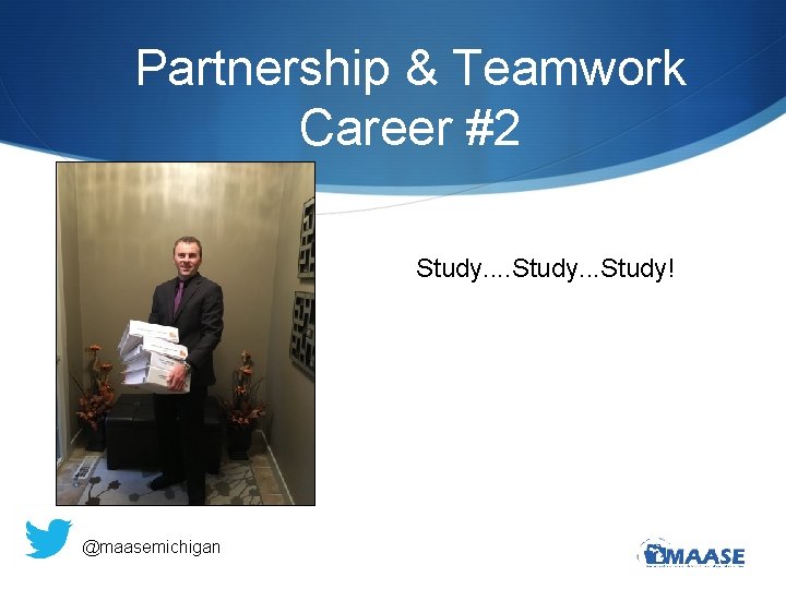 Partnership & Teamwork Career #2 Study. . . Study! @maasemichigan 