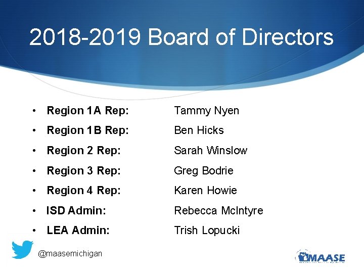 2018 -2019 Board of Directors • Region 1 A Rep: Tammy Nyen • Region