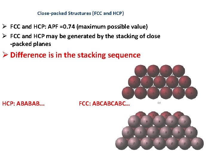 Close-packed Structures (FCC and HCP) Ø FCC and HCP: APF =0. 74 (maximum possible Close-packed Structures (FCC and HCP) Ø FCC and HCP: APF =0. 74 (maximum possible