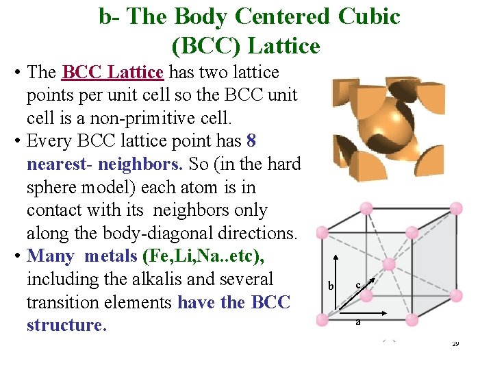 b- The Body Centered Cubic (BCC) Lattice • The BCC Lattice has two lattice b- The Body Centered Cubic (BCC) Lattice • The BCC Lattice has two lattice