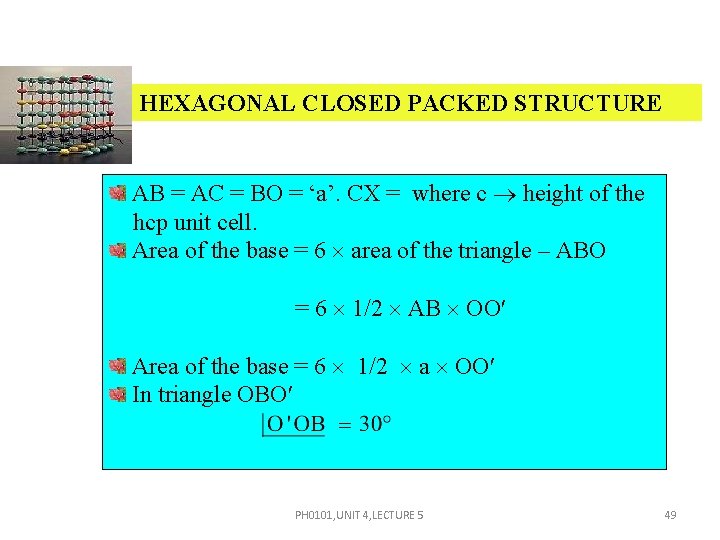 HEXAGONAL CLOSED PACKED STRUCTURE AB = AC = BO = ‘a’. CX = where HEXAGONAL CLOSED PACKED STRUCTURE AB = AC = BO = ‘a’. CX = where