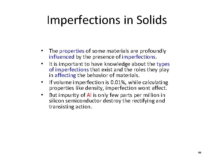 Imperfections in Solids • The properties of some materials are profoundly influenced by the Imperfections in Solids • The properties of some materials are profoundly influenced by the
