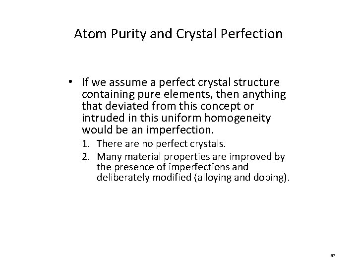 Atom Purity and Crystal Perfection • If we assume a perfect crystal structure containing Atom Purity and Crystal Perfection • If we assume a perfect crystal structure containing