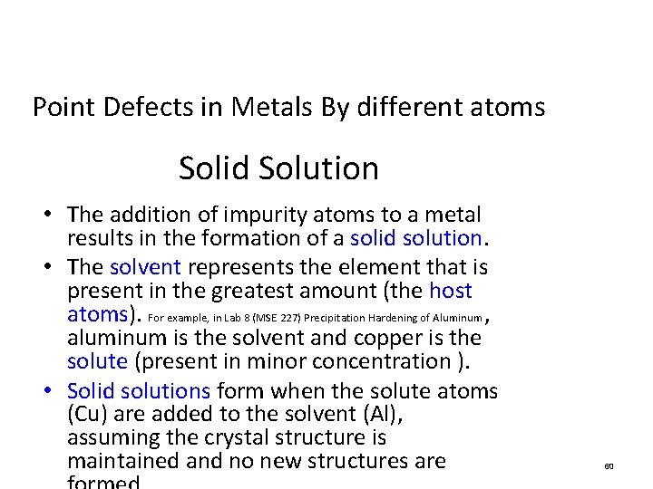 Point Defects in Metals By different atoms Solid Solution • The addition of impurity Point Defects in Metals By different atoms Solid Solution • The addition of impurity