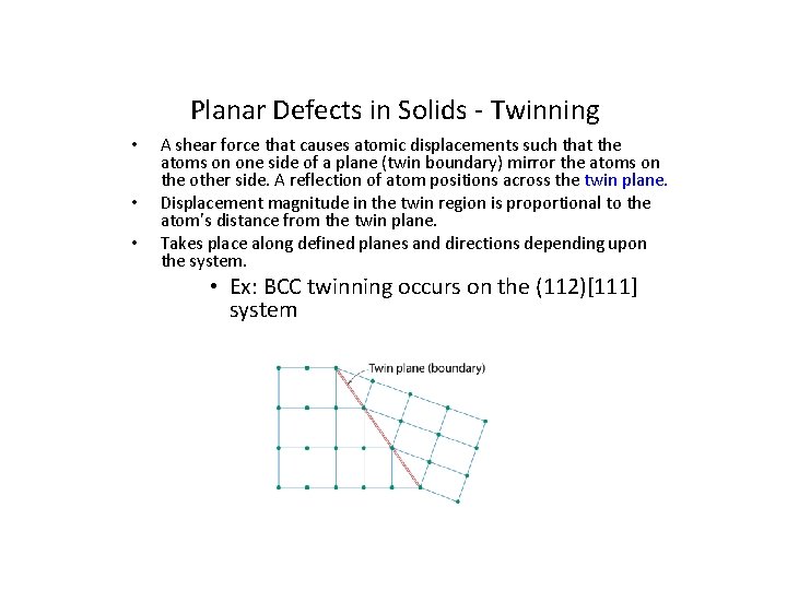 Planar Defects in Solids - Twinning • • • A shear force that causes Planar Defects in Solids - Twinning • • • A shear force that causes
