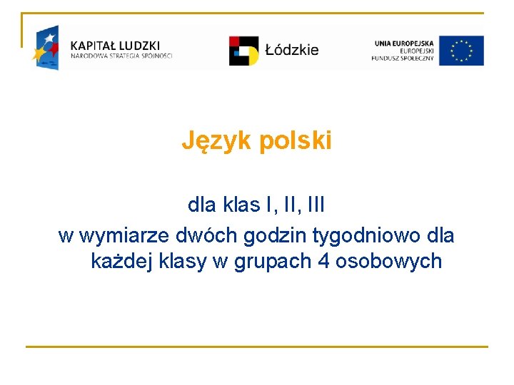 Język polski dla klas I, III w wymiarze dwóch godzin tygodniowo dla każdej klasy