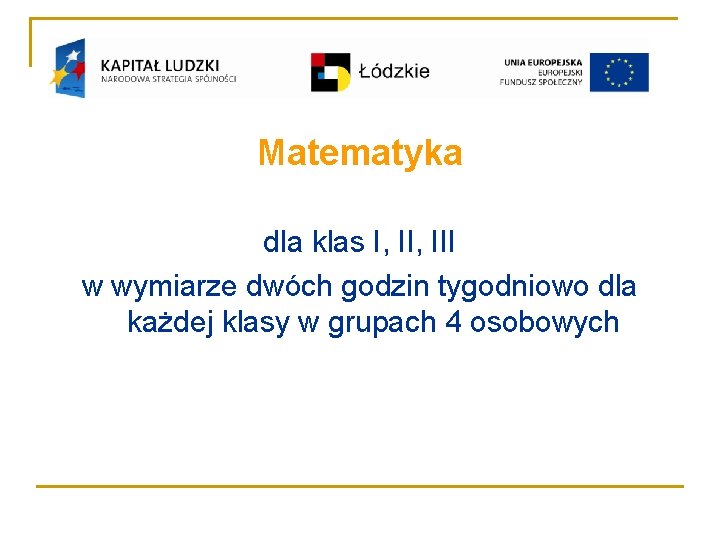 Matematyka dla klas I, III w wymiarze dwóch godzin tygodniowo dla każdej klasy w