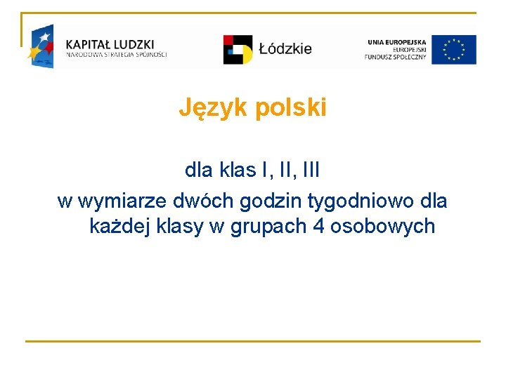 Język polski dla klas I, III w wymiarze dwóch godzin tygodniowo dla każdej klasy