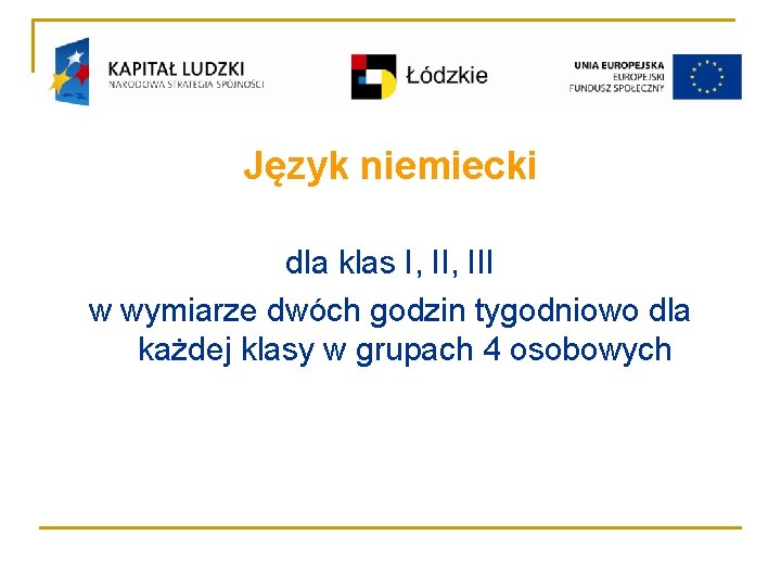 Język niemiecki dla klas I, III w wymiarze dwóch godzin tygodniowo dla każdej klasy