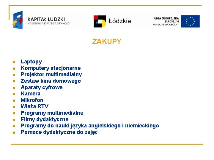 ZAKUPY n n n Laptopy Komputery stacjonarne Projektor multimedialny Zestaw kina domowego Aparaty cyfrowe