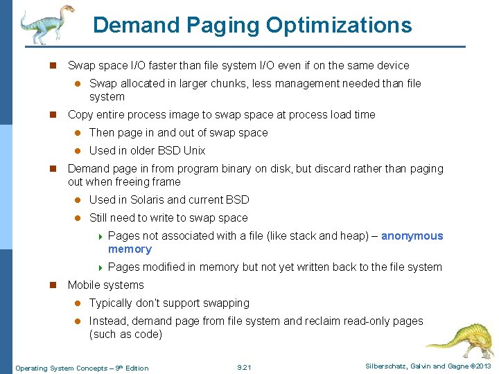 Demand Paging Optimizations n Swap space I/O faster than file system I/O even if