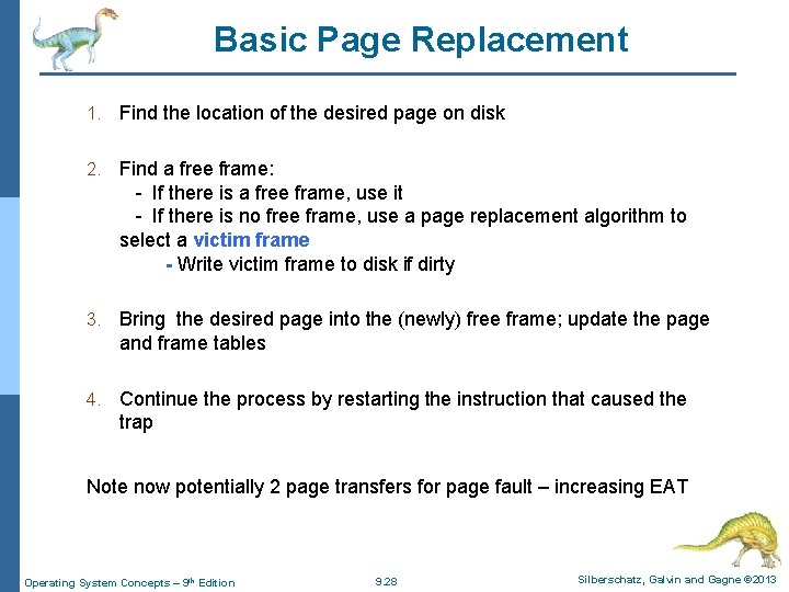 Basic Page Replacement 1. Find the location of the desired page on disk 2.