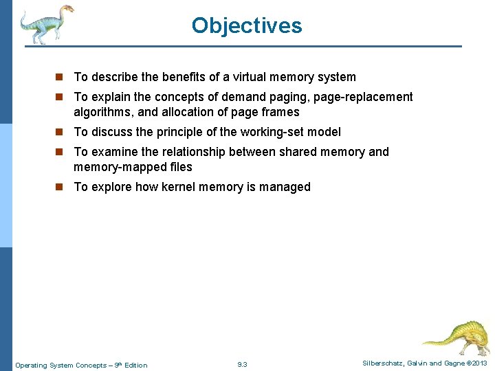 Objectives n To describe the benefits of a virtual memory system n To explain