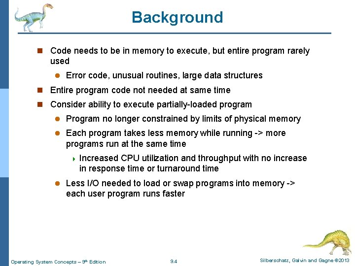 Background n Code needs to be in memory to execute, but entire program rarely