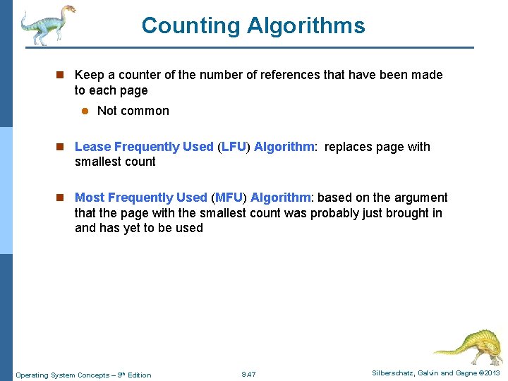 Counting Algorithms n Keep a counter of the number of references that have been