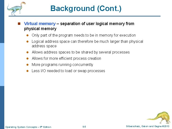 Background (Cont. ) n Virtual memory – separation of user logical memory from physical