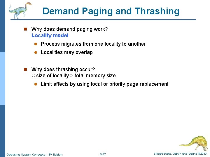 Demand Paging and Thrashing n Why does demand paging work? Locality model l Process