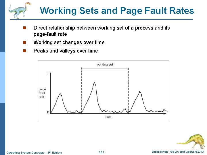 Working Sets and Page Fault Rates n Direct relationship between working set of a