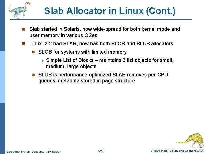 Slab Allocator in Linux (Cont. ) n Slab started in Solaris, now wide-spread for