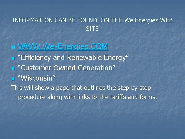 INFORMATION CAN BE FOUND ON THE We Energies WEB SITE n n WWW. We-Energies.