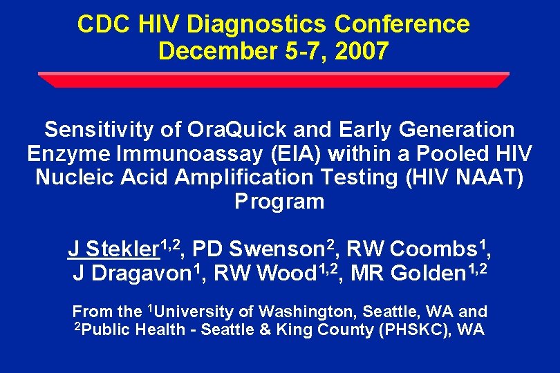 CDC HIV Diagnostics Conference December 5 -7, 2007 Sensitivity of Ora. Quick and Early