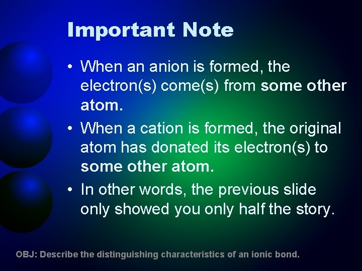 Important Note • When an anion is formed, the electron(s) come(s) from some other